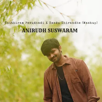 Chithiram Pesudhadi X Kaadu Thirandhe (Mashup) by Anirudh Suswaram