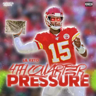 4th Quarter Pressure by Lil Keto