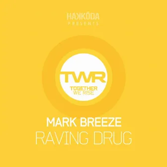 Raving Drug by Mark Breeze