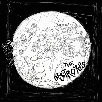 Licence to Sing by The Destroyers