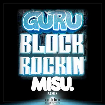 Block Rockin' (misu. Remix) by misu.