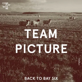 Back To Bay Six by Team Picture