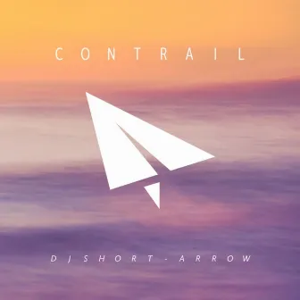 CONTRAIL by DJ SHORT-ARROW