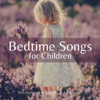 Bedtime Songs for Children: Relaxation for Infants & Newborns by The Gods Gifted