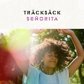 Señorita by Träcksäck