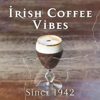 Irish Coffee Vibes – Since 1942 by The Red Clarinets