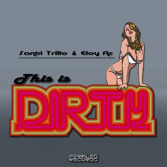 This Is Dirty by Santi Trillo