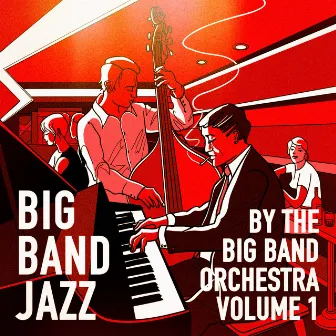 Big Band Jazz, Vol. 1 (25 Greatest Big Band Hits) by The Big Band Orchestra