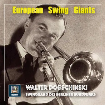 European Swing Giants: Walter Dobschinski (Remastered 2018) by Walter Dobschinski