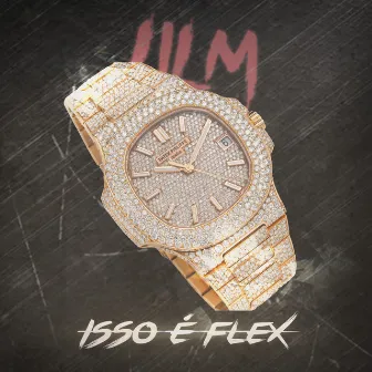 Isso É Flex by Lil M