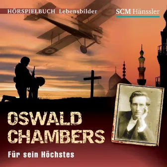 Oswald Chambers (Für sein Höchstes) by Lebensbilder