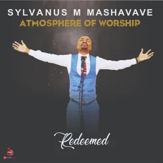 Atmosphere of Worship by Sylvanus M Mashavave