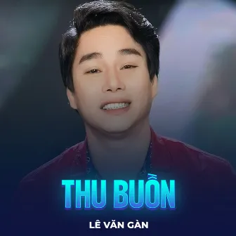 Thu Buồn by Lê Văn Gàn