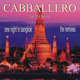 One Night in Bangkok (feat. Pit Bailay) by Cabballero