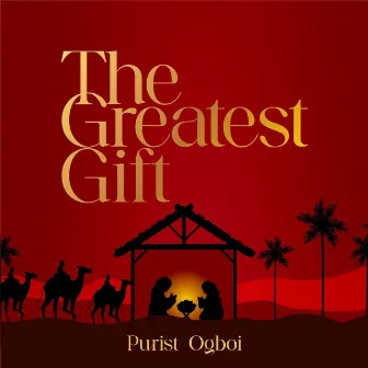 The Greatest Gift by Purist Ogboi