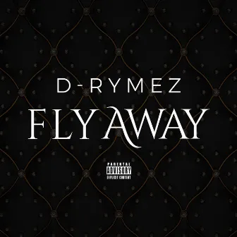 Fly Away by D-Rymez