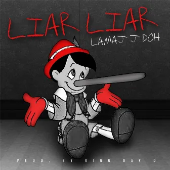 Liar, Liar by Lamaj J Doh