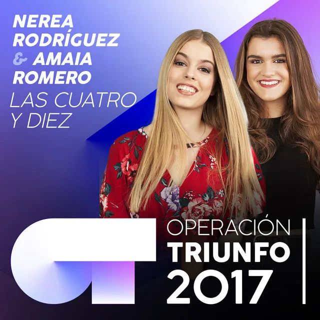 Las Cuatro Y Diez - Operación Triunfo 2017