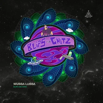 Blips & Chitz by Wubba Lubba