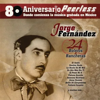 Peerless 80 Aniversario - 24 Boleros y Rancheras by Jorge Fernández