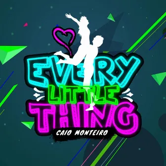 Every Little Thing by Caio Monteiro