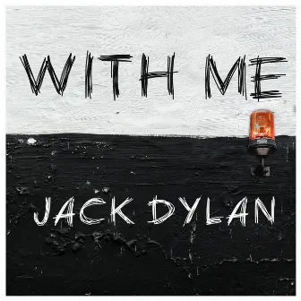 With Me by Jack Dylan