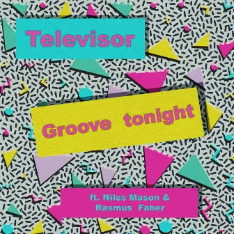 Groove Tonight (feat. Niles Mason & Rasmus Faber) by Niles Mason