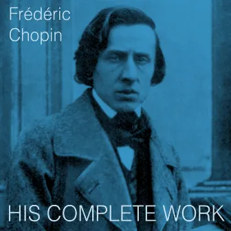 Chopin: His Complete Work by Grigory Ginzburg