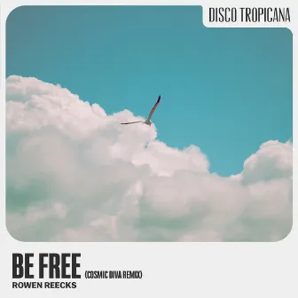 Be Free (Cosmic Diva Remix) by Cosmic Diva