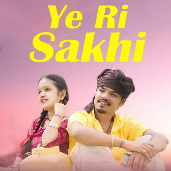 Ye Ri Sakhi by 