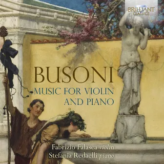 Busoni: Music for Violin and Piano by Stefania Redaelli