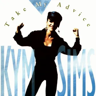 Take My Advice by Kym Sims