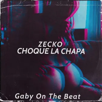 Choque La Chapa by Zecko