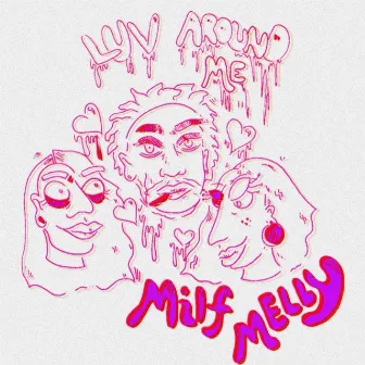 Luv Around Me by Milf Melly