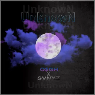 UNKNOWN by O$GH