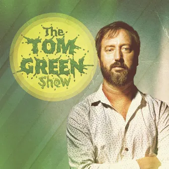 The Tom Green Show by Tom Green