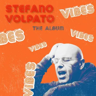 Vibes by Stefano Volpato