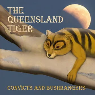 Convicts and Bushrangers by The Queensland Tiger