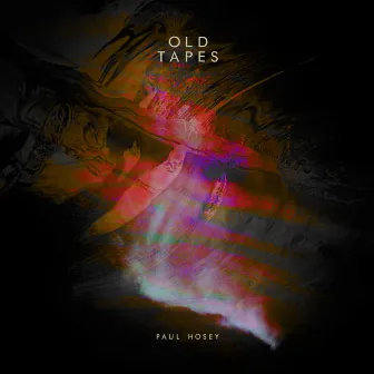 Old Tapes EP by Paul Hosey