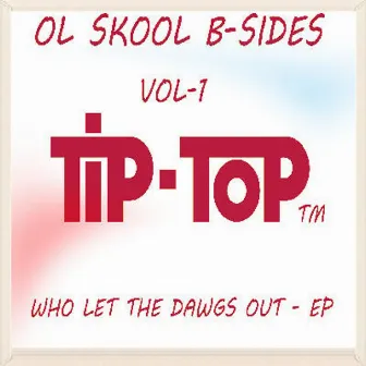 Ol Skool B Sides Who Let The Dawgs Out Ep by Kyper