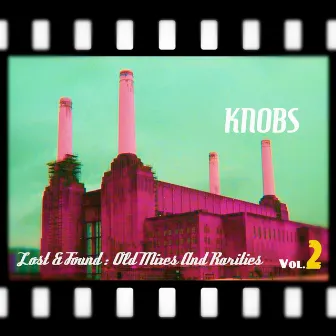 Lost & Found: Old Mixes and Rarities Vol.2 by Knobs