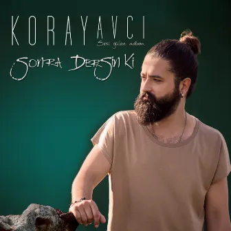 Sonra Dersin Ki by Koray Avcı