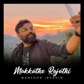 Makkathe Rajathi by Manzoor Ibrahim