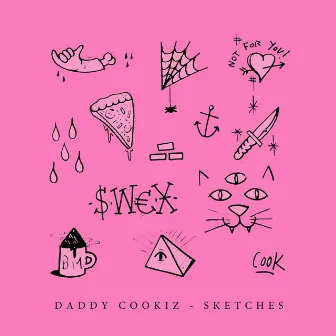 Sketches by Daddy Cookiz