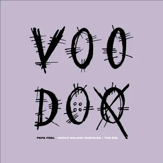 VOODOO by Papa Fral