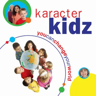 You Can Change Your World by Karacter Kidz