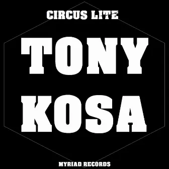 Circus Lite by Tony Kosa