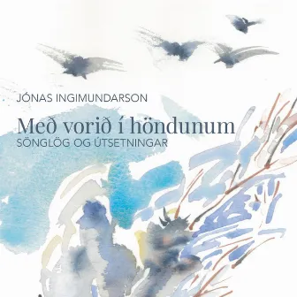 Með vorið í höndunum by Jónas Ingimundarson