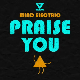 Praise You by Mind Electric