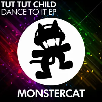 Dance To It by Tut Tut Child